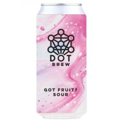 Dot Brew Got Fruit? Sour - Sweeney’s D3