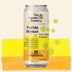 The Garden Florida Weisse: Kiwi, Papaya & Lemon  Morenos Collab - The Garden Brewery