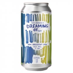 Track Brewing Company Dreaming of... DDH Dolcita Track Brewing Company Dreaming of... DDH Dolcita