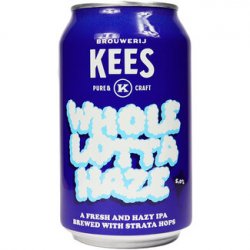 Kees Whole Lotta Haze - Drankenhandel Leiden / Speciaalbierpakket.nl