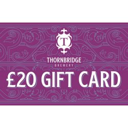 Thornbridge £20 Gift Card - Thornbridge Brewery