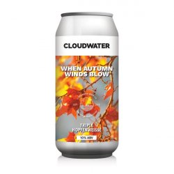 Cloudwater - When Autumn Winds Blow - Triple Hopfenweisse - Hopfnung