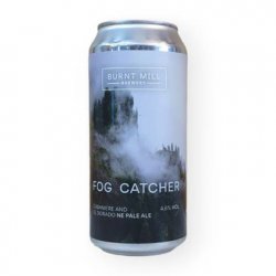 BURNT MILL  FOG CATCHER  4.6% - Fuggles Bottle Shop