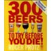 300 Beers to Try Before You Die by Roger Protz 300 Beers to Try Before You Die by Roger Protz