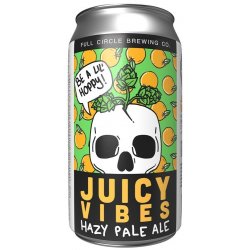 Full Circle Brewing Juicy Vibes Hazy Pale Ale 6 pack 12 oz. Can - Kelly’s Liquor