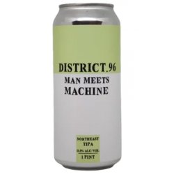 District 96 Beer Factory Man Meets Machine - Hops & Hopes