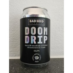 Bad Seed Brewing Doom Drip Bad Seed Brewing Doom Drip