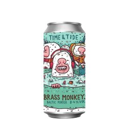 Time and Tide - Brass Monkeys - Baltic Porter - Ben’s Bottles