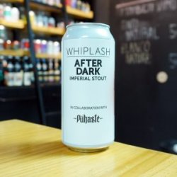 WHIPLASH Collab PUHASTE – AFTER DARK – IMPERIAL STOUT - La Mundial