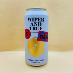 Wiper and True Brewery. Birthday Beer No. 06 x DEYA [Pale] - Alpha Bottle Shop & Tap