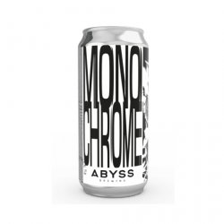 Abyss - Mono Chrome, 5.0% - The Drop Brighton