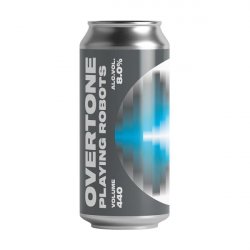 Overtone - Playing Robots - New England Double IPA - Hopfnung