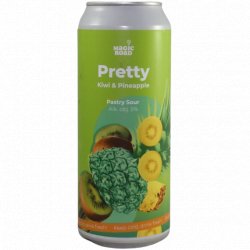 Magic Road -                                              Pretty - Kiwi & Pineapple - Just in Beer