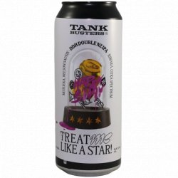 TankBusters.Co -                                              Treat Me Like A Star - Just in Beer