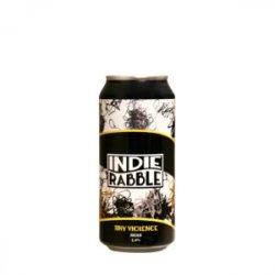 Indie Rabble  Tiny Violence Stout - Craft Metropolis