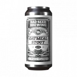 Bad Seed Brewing Oatmeal Stout