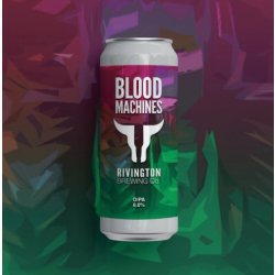 Rivington Brewery - Blood Machines - DIPA - Ben’s Bottles