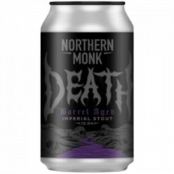 Northern Monk                                        ‐                                                         12% BARREL-AGED DEATH  IMPERIAL STOUT - OKasional Beer