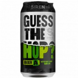 Siren Craft Brew - Guess The Hop A - Left Field Beer