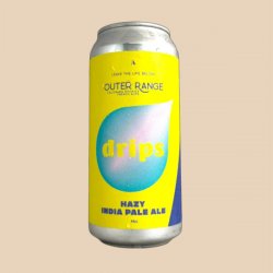 Drips Hazy IPA  Outer Range - Super by dot