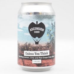 Ascension Cider  Unless You Think