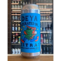 DEYA  Saturated In Citra  DIPA - Clapton Craft