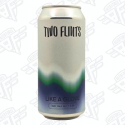 Two Flints Brewery Like A Glove - Beer Force