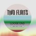 Two Flints Loose End 
