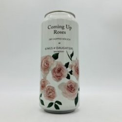 Kings & Daughters Coming Up Roses Dry-Hopped Kolsch Can - Bottleworks