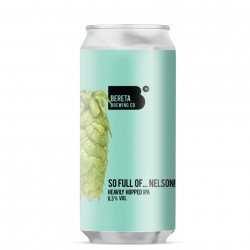 BERETA - So Full Of... Nelson - Bereta Brewing Co.