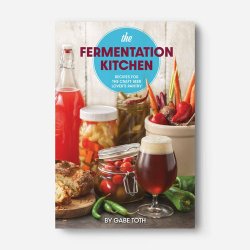 The Fermentation Kitchen: Recipes for the Craft Beer Lovers Pantry - Brewers Association