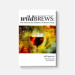 Wild Brews: Beer Beyond the Influence of Brewer’s Yeast - Brewers Association