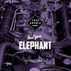 FrauGruber Brewing Trust Your Elephant (2022)