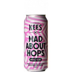 Brouwerij Kees Mad About Hops - HBC 630