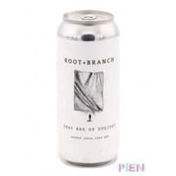 Root + Branch Brewing Dead Men On Holiday --> 50022 - Pien