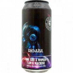 Black Rebel Brewing Company You Are A Woman, I Am A Machine Black Rebel Brewing Company You Are A Woman, I Am A Machine