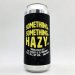 Lumberbeard Something, Something, Hazy IPA Can 
