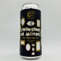 Ladd & Lass Swinging at Mirrors Hazy IPA Can - Bottleworks