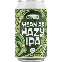 Loophole Brewing Co Mean As Hazy IPA