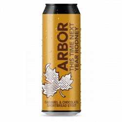 Arbor - This Time Next Year Rodney - 6% Millionaires Pastry Stout - 568ml Can - The Triangle