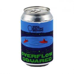 Sofia Electric Brewing  -  Overflow Squared - Bierloods22