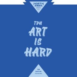 North Park Beer Co. TDH Art Is Hard Blue Label 16oz can - Bine & Vine