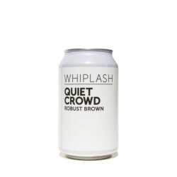 Whiplash  Quiet Crowd - Beer Punch