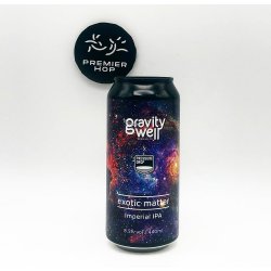 Gravity Well Brewing Exotic Matter X Pressure Drop  Imperial IPA  8.5% - Premier Hop