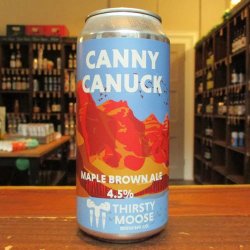 Thirsty Moose Brewing Co. Canny Canuck