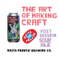 Hasta Pronto  The Art of Makin Craft - Concerveza