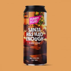 Funky Fluid Santa Has Had Enough