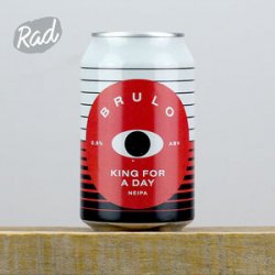 Brulo King For A Day NEIPA - Radbeer