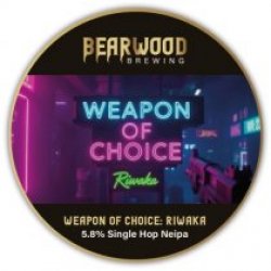 Bearwood Brewing Weapon of Choice:Riwaka