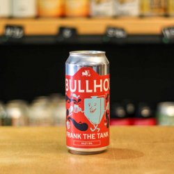 Bullhouse Brew Co Frank the Tank Bullhouse Brew Co Frank the Tank